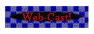 Web-Cast!